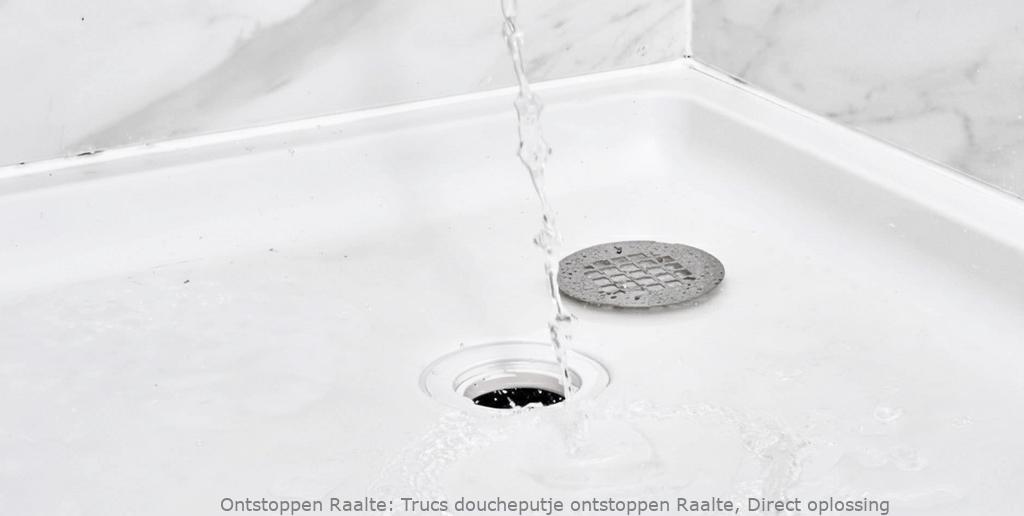 Trucs doucheputje ontstoppen Raalte, Direct oplossing